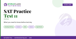 SAT Practice Test 11 review by World Class Tutoring - what to know before test day